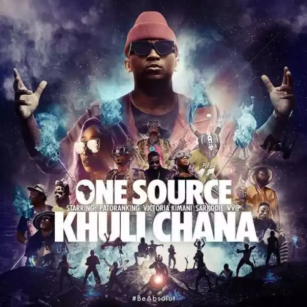 Khuli Chana - One Source (ft KayGizm, Victoria Kimani & Sarkodie)